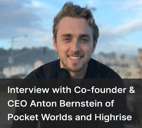 Interview with Anton Bernstein of Pocket Worlds and Highrise