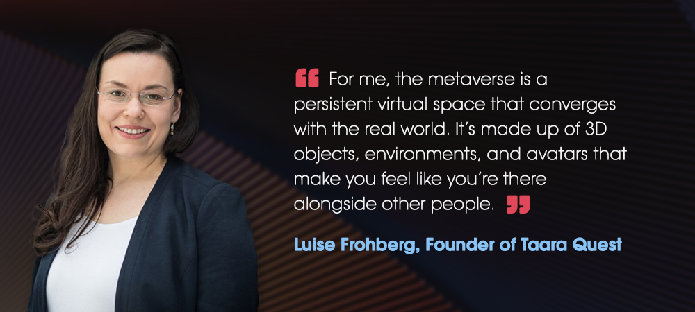 metaverse meaning Luise Frohberg of Taara Quest