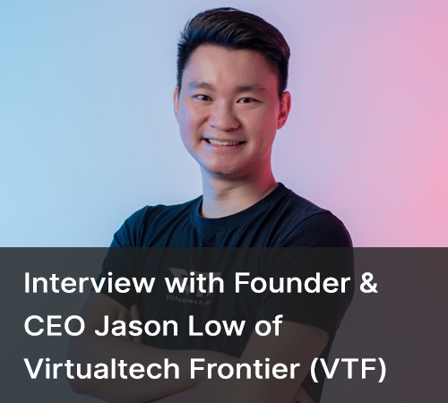 Interview with CEO Jason Low of Virtualtech Frontier